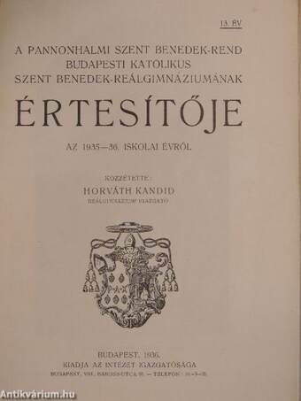 A Pannonhalmi Szent Benedek-rend Budapesti Katolikus Szent Benedek-Reálgimnáziumának Értesítője az 1935-36. iskolai évről