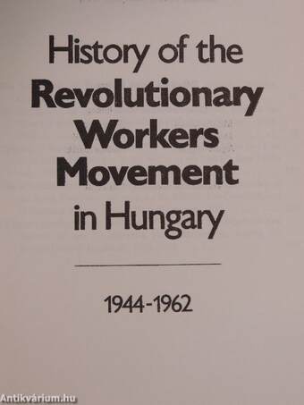 History of the Revolutionary Workers Movement in Hungary