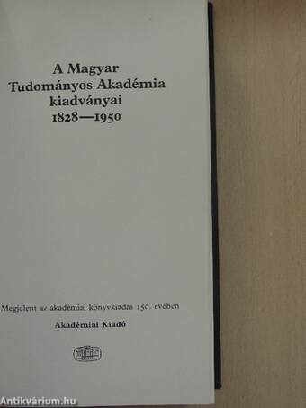 A Magyar Tudományos Akadémia kiadványai 1828-1950