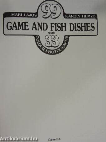 99 Game and Fish Dishes with 33 colour photographs