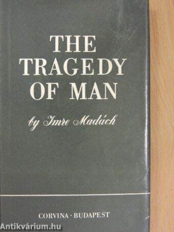 The Tragedy of Man