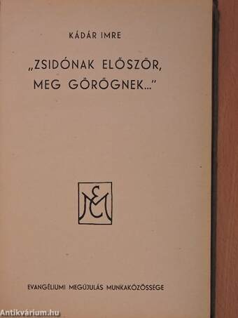 "Zsidónak először, meg görögnek..."