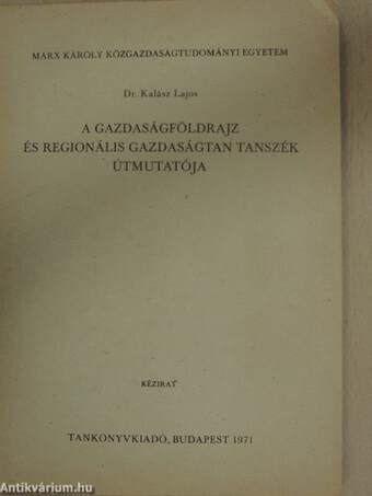 A Gazdaságföldrajz és Regionális Gazdaságtan Tanszék útmutatója 1971/72. tanév