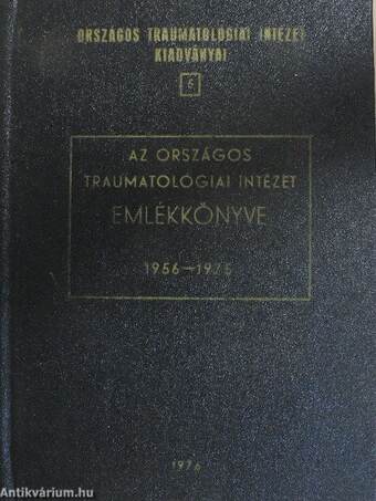 Az Országos Traumatológiai Intézet emlékkönyve 1956-1975