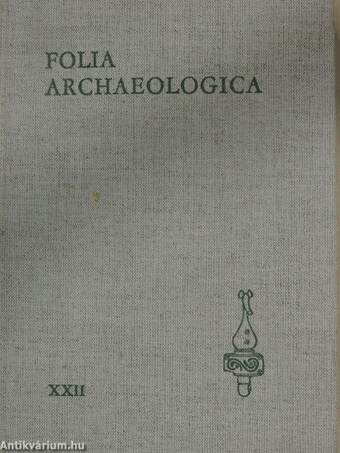 Folia Archaeologica XXII.