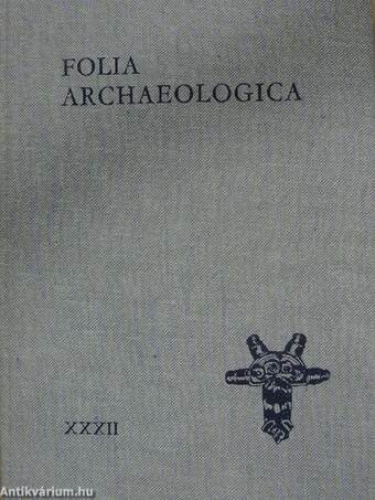 Folia Archaeologica XXXII.