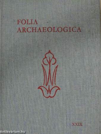 Folia Archaeologica XXIX.