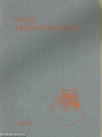 Folia Archaeologica XXXIV.