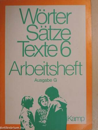 Wörter Sätze Texte 6 - Arbeitsheft