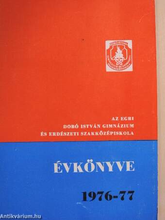 Az egri Dobó István Gimnázium és Erdészeti Szakközépiskola évkönyve 1976-77