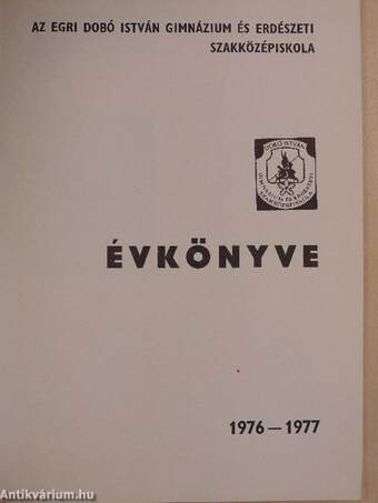 Az egri Dobó István Gimnázium és Erdészeti Szakközépiskola évkönyve 1976-77