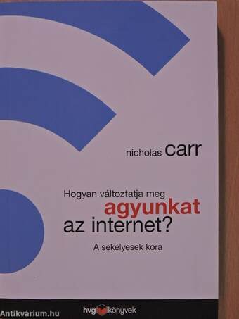 Hogyan változtatja meg agyunkat az internet?