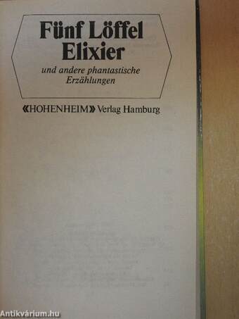 Fünf Löffel Elixier und andere phantastische Erzählungen