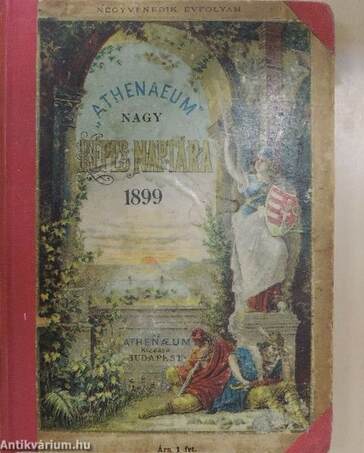 Az "Athenaeum" nagy képes naptára az 1899-diki közönséges évre hivatalos adatok alapján szerkesztett tiszti czimtárral