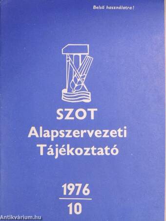 SZOT Alapszervezeti Tájékoztató 1976/10.