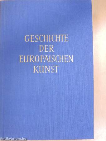 Geschichte der europäischen Kunst I-II.