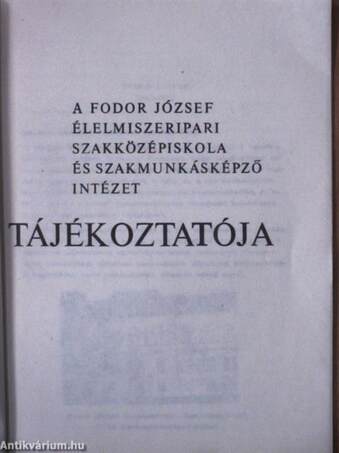 A Fodor József Élelmiszeripari Szakközépiskola és Szakmunkásképző Intézet tájékoztatója