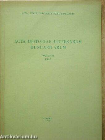 Acta Historiae Litterarum Hungaricarum Tomus II.