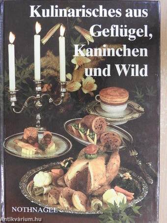 Kulinarisches aus Geflügel, Kaninchen und Wild