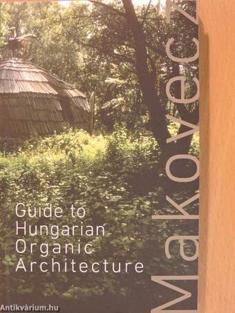 Guide to Hungarian Organic Architecture