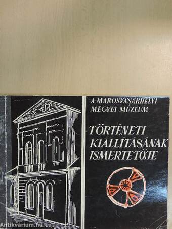 A marosvásárhelyi megyei múzeum történeti kiállításának ismertetője