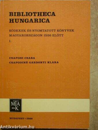 Kódexek és nyomtatott könyvek Magyarországon 1526 előtt I.