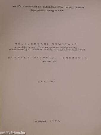 Módszertani útmutató a mezőgazdasági, élelmiszeripari és erdőgazdasági szakmunkásképző intézetek szakmai tananyagához kapcsolódó környezetvédelmi ismeretek oktatásához