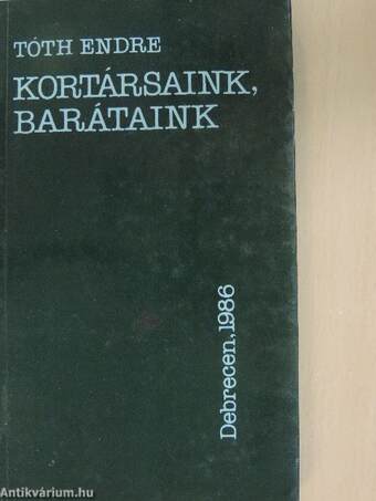 Kortársaink, barátaink