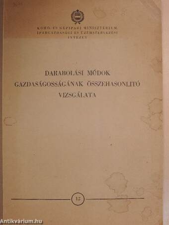 Darabolási módok gazdaságosságának összehasonlító vizsgálata