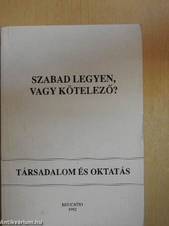 Szabad legyen, vagy kötelező?