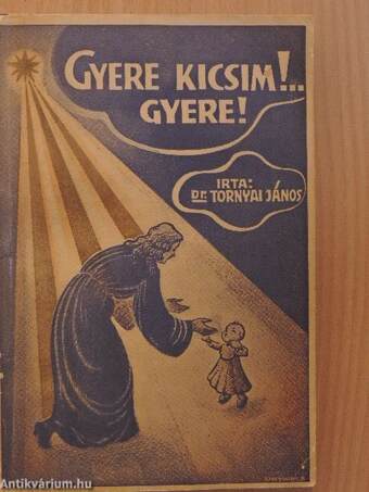 Gyere kicsim!... Gyere!