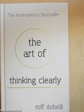 The Art of Thinking Clearly