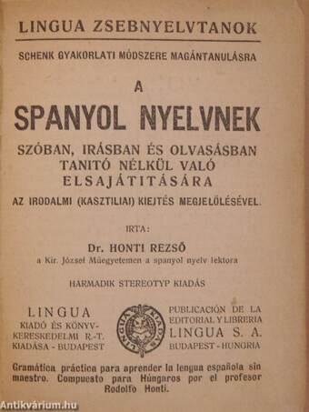 A spanyol nyelvnek szóban, irásban és olvasásban tanitó nélkül való elsajátitására/Magyar-spanyol zsebszótár/Spanyol-magyar zsebszótár