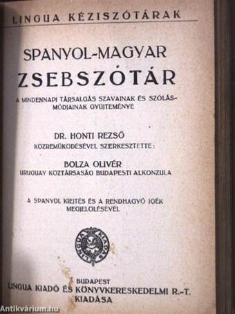 A spanyol nyelvnek szóban, irásban és olvasásban tanitó nélkül való elsajátitására/Magyar-spanyol zsebszótár/Spanyol-magyar zsebszótár