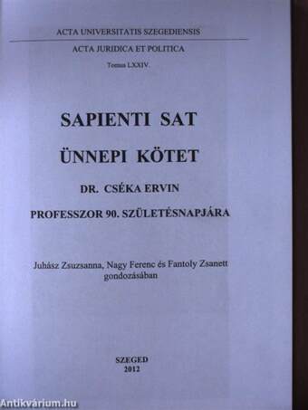 Sapienti Sat - Ünnepi kötet Dr. Cséka Ervin 90. születésnapjára