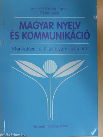 Magyar nyelv és kommunikáció - Munkafüzet a 11. évfolyam számára