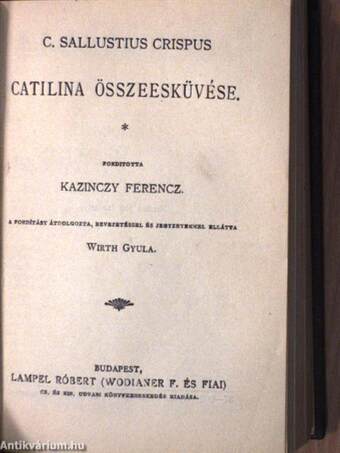 Hannibal útja az Alpeseken át/Catilina összeesküvése/A Catilina elleni beszédek/A műkincsekről/Marcus Tullius Cicero beszéde Aulus Licinius Archias költő érdekében/Julius Agricolának életéről és erkölcseiről/Germania/Caius Julius Caesar/Coriolanus/