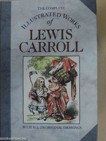 The Complete Illustrated Works of Lewis Carroll