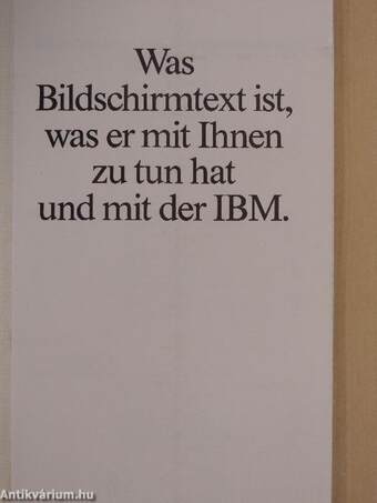 Was Bildschirmtext ist, was er mit Ihnen zu tun hat und mit der IBM