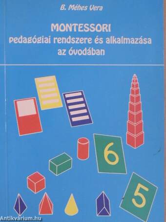 Montessori pedagógiai rendszere és alkalmazása az óvodában