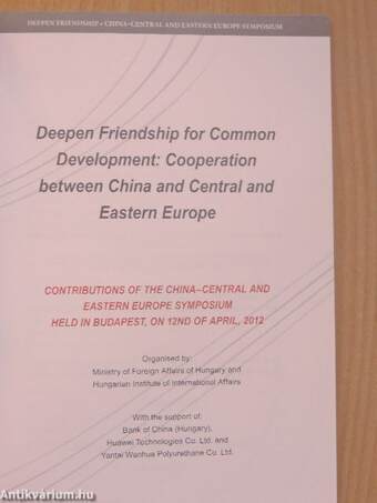 Deepen Friendship for Common Development: Cooperation between China and Central and Eastern Europe