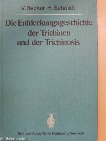 Die Entdeckungsgeschichte der Trichinen und der Trichinosis