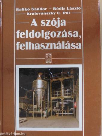 A szója feldolgozása, felhasználása