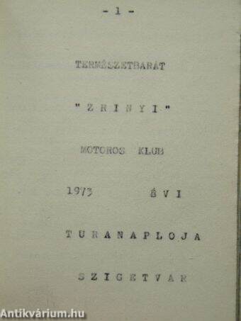 Természetbarát "Zrínyi" Motoros Klub 1973. évi Túranaplója