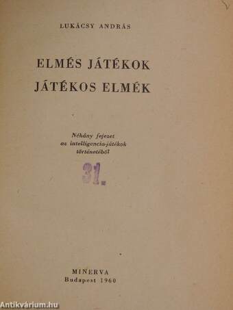 Elmés játékok, játékos elmék