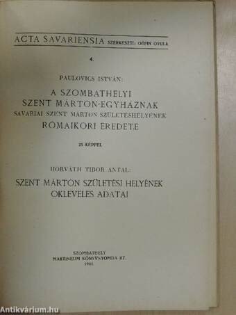 A szombathelyi Szent Márton-egyháznak Savariai Szent Márton születéshelyének rómaikori eredete/Szent Márton születési helyének okleveles adatai