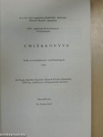 A m. kir. vitéz nagybányai Horthy István Honvéd Repülő Akadémia 1944. augusztus 20-án felavatott évfolyamának Emlékkönyve