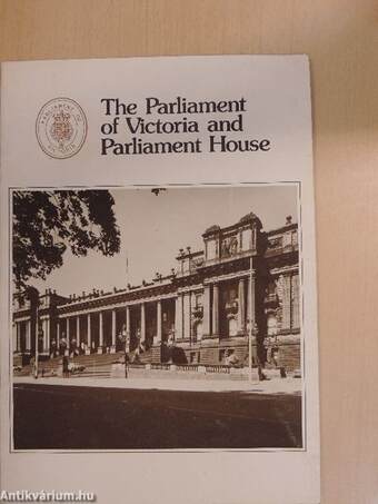 The Parliament of Victoria and Parliament House