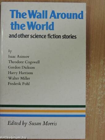 The Wall Around The World and other science fiction stories