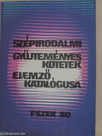 Szépirodalmi gyűjteményes kötetek elemző katalógusa